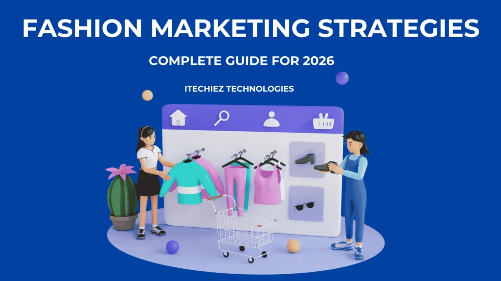 Top Fashion Marketing Strategies 2025–2026